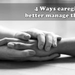 4 Ways caregivers can better manage their time