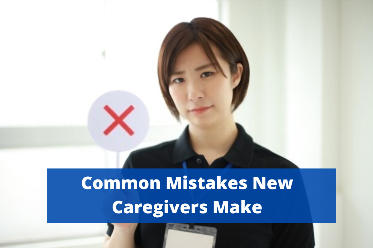 Common Caregiver Mistakes
