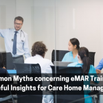 Common Myths concerning eMAR Training: Useful Insights for Care Home Managers