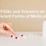 FAQs and Answers on Different Forms of Medication