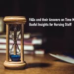 FAQs and their Answers on Time Management: Useful Insights for Nursing Staff