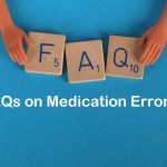 FAQs on Medication Errors