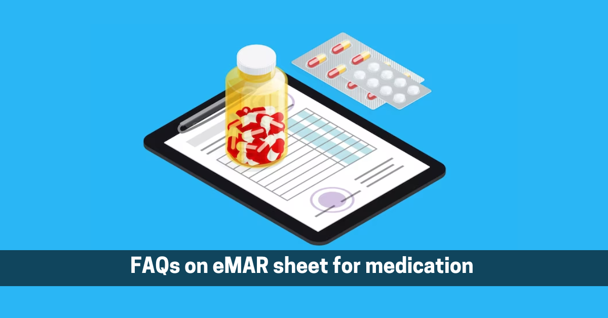 FAQs on eMAR sheet for medication