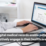 How digital medical records enable patients to actively engage in their healthcare