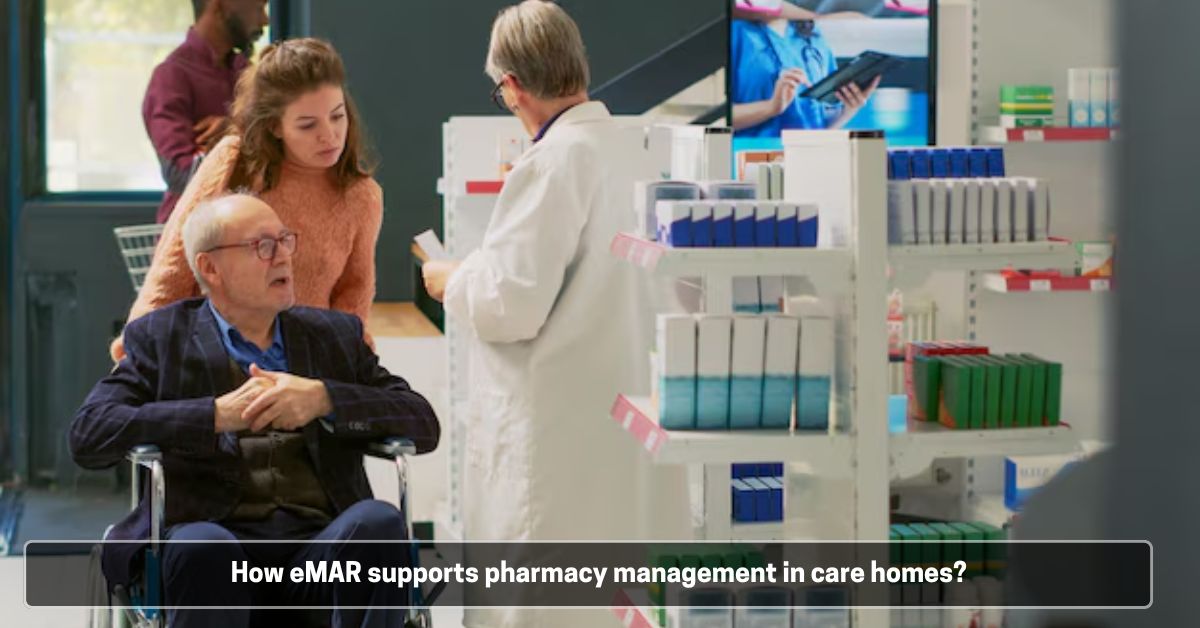 How eMAR supports pharmacy management in care homes