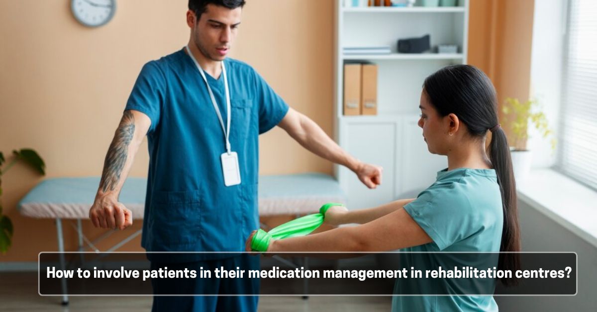How to involve patients in their medication management in rehabilitation centres