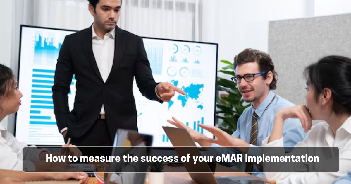 How to measure the success of your eMAR implementation