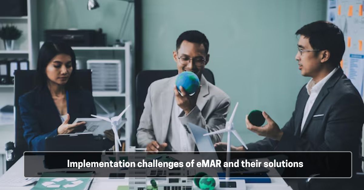 Implementation challenges of eMAR and their solutions