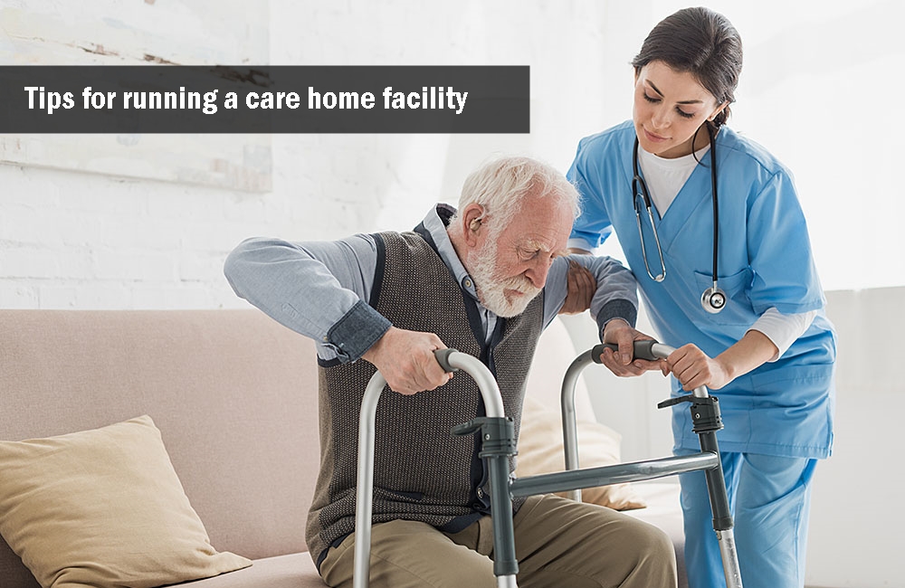 Tips for running a care home facility
