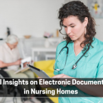Useful Insights on Electronic Documentation in Nursing Homes 