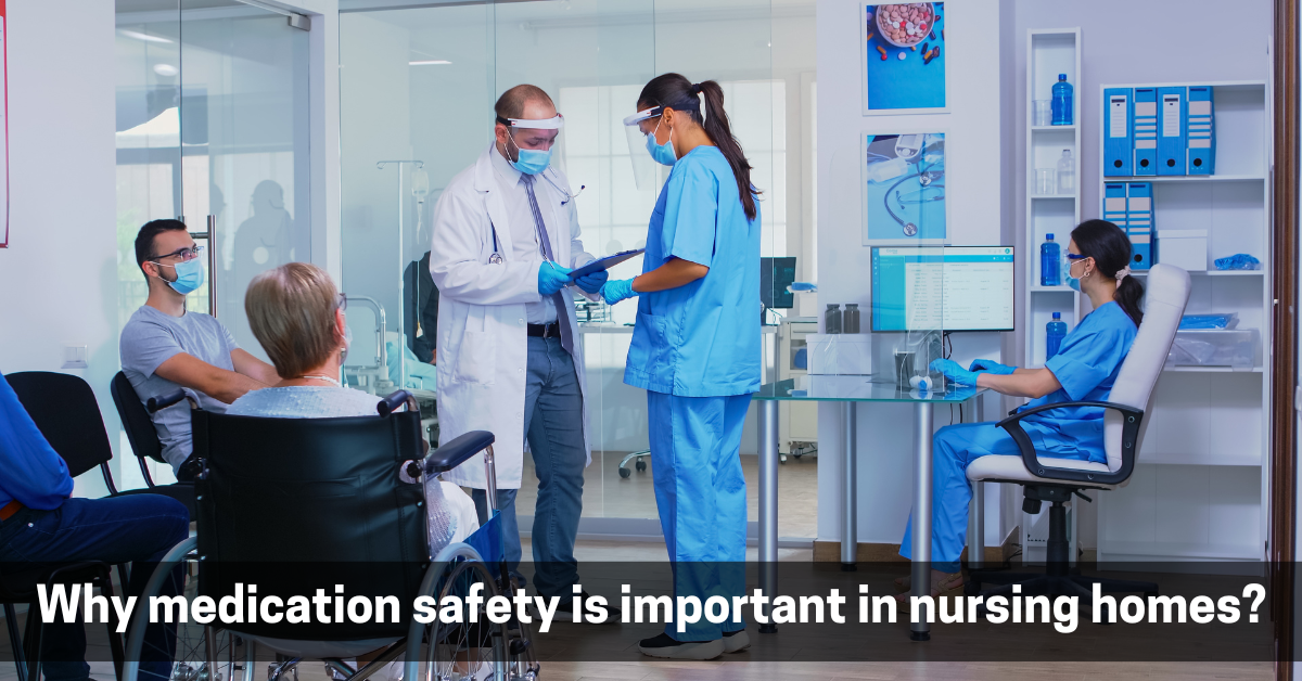 Why medication safety is important in nursing homes