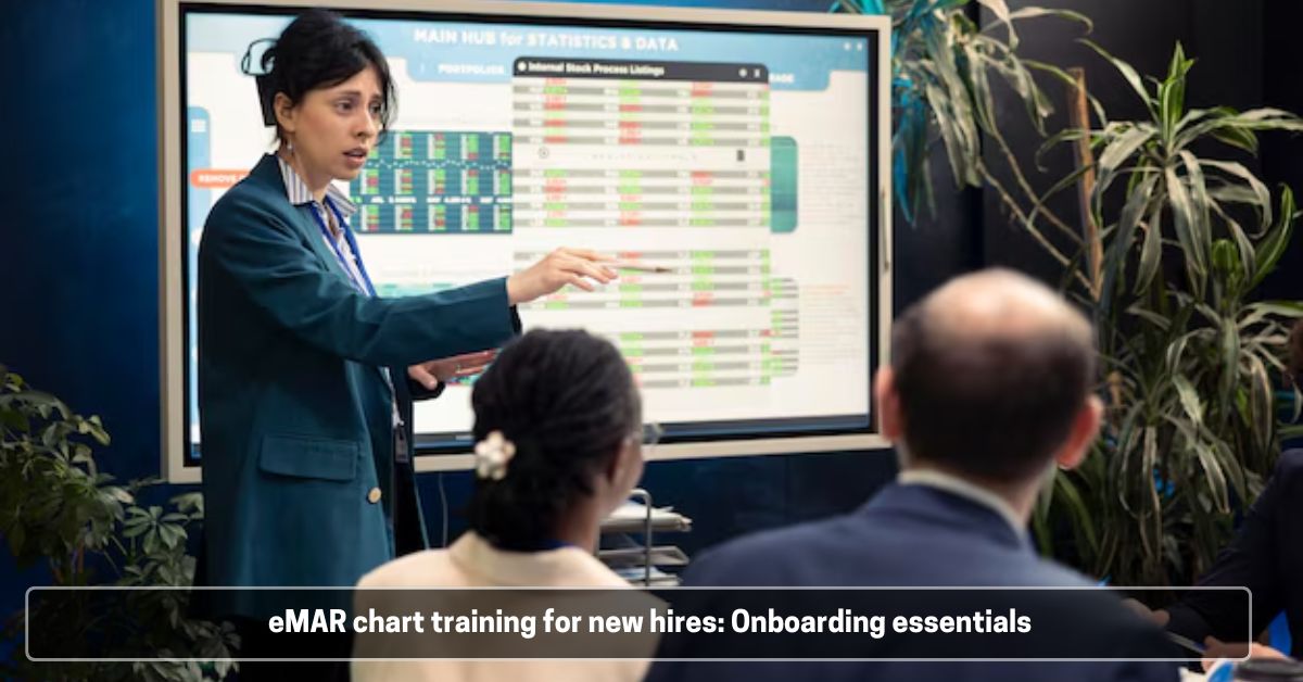 eMAR chart training for new hires Onboarding essentials